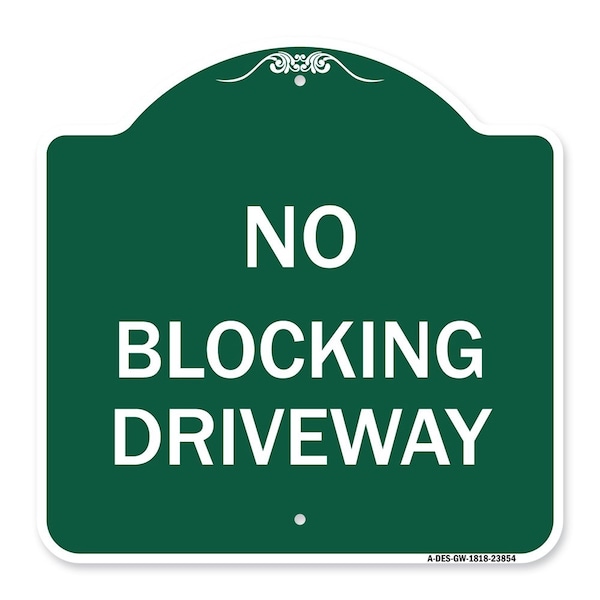 Signmission Designer Series Sign-No Blocking Driveway, Green & White Aluminum Sign, 18" x 18", GW-1818-23854 A-DES-GW-1818-23854 - main